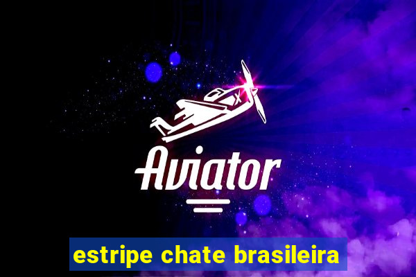 estripe chate brasileira